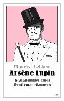 Maurice Leblanc - Arsène Lupin - Geständnisse eines Gentleman-Gauners, Häftad
