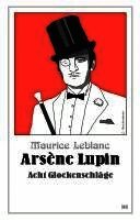 Maurice Leblanc - Arsène Lupin - Acht Glockenschläge, Häftad