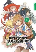 bokomslag Ein Landei aus dem Dorf vor dem letzten Dungeon sucht das Abenteuer in der Stadt Light Novel 01
