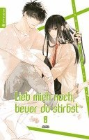 bokomslag Lieb mich noch, bevor du stirbst 08