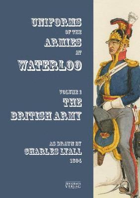 Charles Lyall - Uniforms of the Armies at Waterloo, Häftad