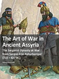 bokomslag The Art of War in Ancient Assyria