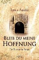 Lynn Austin - Bleib du meine Hoffnung, Häftad