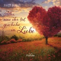 bokomslag Alles, was ihr tut, geschehe in Liebe