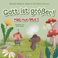 Michelle Medlock Adams, Eva Marie Everson - Gott ist größer! Hab nur Mut!, Inbunden
