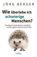 bokomslag Wie überlebe ich schwierige Menschen?