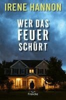 Irene Hannon - Wer das Feuer schürt, Häftad
