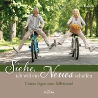 Steffi Baltes - Siehe, ich will ein Neues schaffen, Häftad