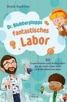 Brock Eastman - Dr. Blubberplopps fantastisches Labor, Inbunden. Tillgänglighet: Lägg i varukorg