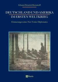 bokomslag Deutschland und Amerika im Ersten Weltkrieg