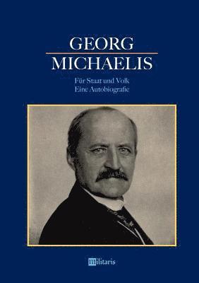 bokomslag Georg Michaelis - Fr Staat und Volk. Eine Autobiografie