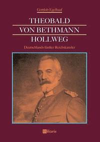bokomslag Theobald von Bethmann Hollweg - Deutschlands fnfter Reichskanzler