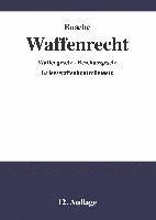 bokomslag Waffenrecht - Praxiswissen für Waffenbesitzer, Handel, Verwaltung und Justiz 01