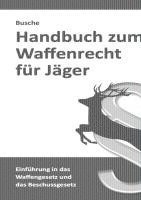 bokomslag Handbuch zum Waffenrecht für Jäger