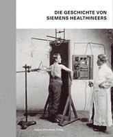 bokomslag Die Geschichte von Siemens Healthineers