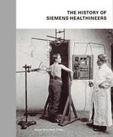 bokomslag The History of Siemens Healthineers
