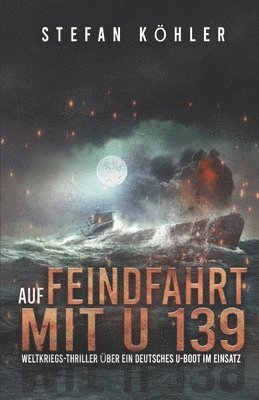 bokomslag Auf Feindfahrt mit U 139