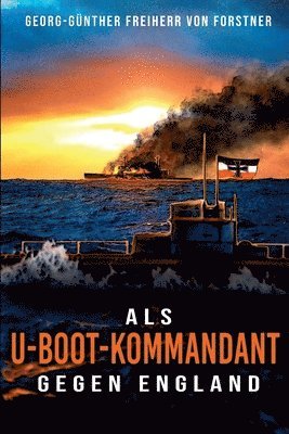 bokomslag Als U-Boot-Kommandant gegen England