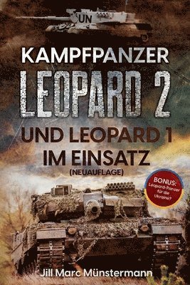 bokomslag Kampfpanzer Leopard 2 und Leopard 1 im Einsatz (NEUAUFLAGE)