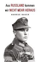 Markus Bauer - Aus Russland kommen wir nicht mehr heraus, Häftad