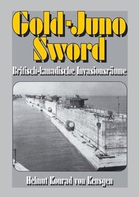 bokomslag Gold-Juno-Sword - Britisch-kanadische Invasionsrume