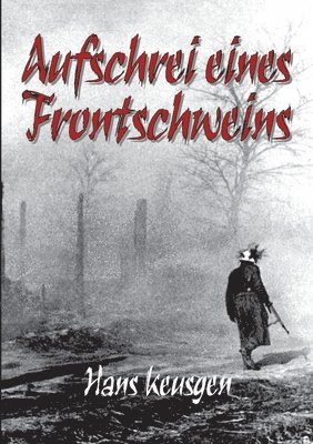 Aufschrei eines Frontschweins 1