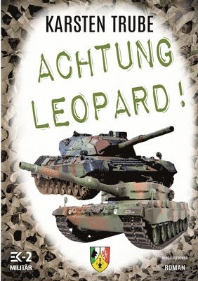 Karsten Trube, Ek-2 Militär - Achtung Leopard!, Häftad