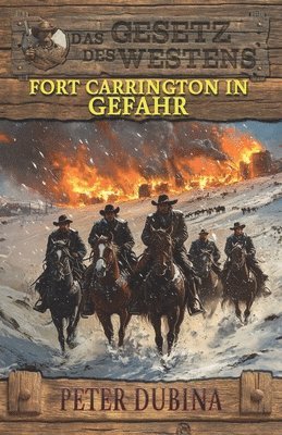 Fort Carrington in Gefahr: Historischer Western 1