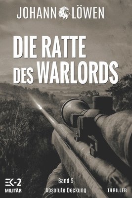 Die Ratte des Warlords Band 5: Absolute Deckung 1