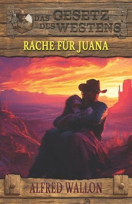 Rache für Juana: Historischer Western 1