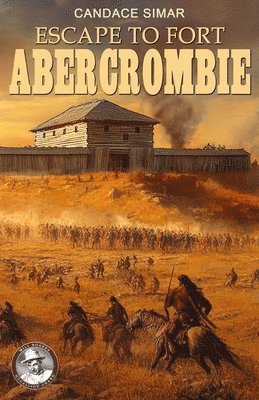 Escape to Fort Abercrombie 1