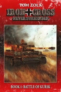 bokomslag Iron Cross - Never Surrender! Book 1