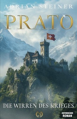 Ek-2 Militär, Adrian Steiner, EK-2 Militär - Prato Band 3 - Die Wirren des Krieges, Häftad