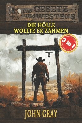 bokomslag 3 Western in 1: Die Hölle wollte er zähmen