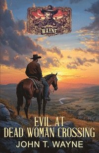 bokomslag Evil at Dead Woman Crossing: A Historical Western Mystery