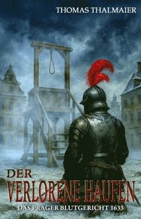 bokomslag verlorene Haufen - Das Prager Blutgericht 1633