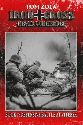 Iron Cross - Never Surrender! Book 7