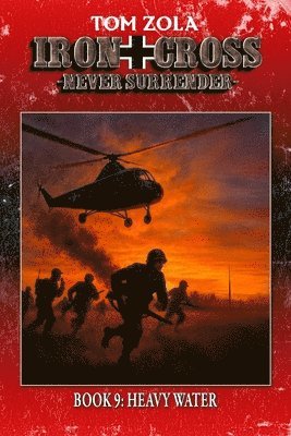 Ek-2 Publishing, Tom Zola - Iron Cross - Never Surrender! Book 9, Häftad