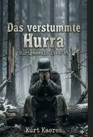 Kurt Kaeres, Helios Verlag, EK-2 Militär - Das verstummte Hurra, Häftad. Tillgänglighet: Lägg i varukorg
