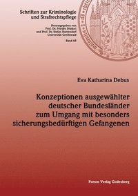 bokomslag Konzeptionen ausgewhlter deutscher Bundeslnder zum Umgang mit besonders sicherungsbedrftigen Gefangenen