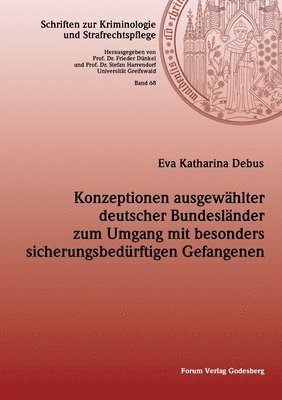 Konzeptionen ausgewhlter deutscher Bundeslnder zum Umgang mit besonders sicherungsbedrftigen Gefangenen 1