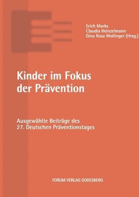 Erich Marks, Claudia Heinzelmann, Gina Rosa Wollinger - Kinder im Fokus der Prävention, Häftad