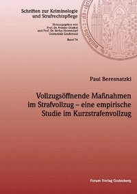 bokomslag Vollzugsöffnende Maßnahmen im Strafvollzug -- eine empirische Studie im Kurzstrafenvollzug