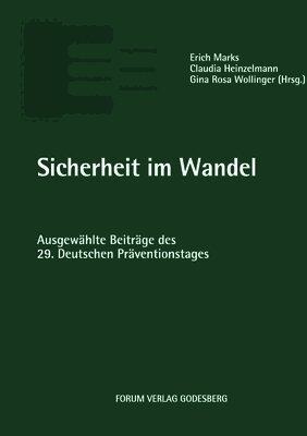 Sicherheit im Wandel: Ausgewählte Beiträge des 29. Deutschen Präventionstages