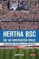 bokomslag Hertha BSC - die 100 wichtigsten Spiele