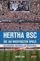 Michael Jahn - Hertha BSC - die 100 wichtigsten Spiele, Häftad