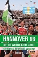 bokomslag Hannover 96 - die 100 wichtigsten Spiele