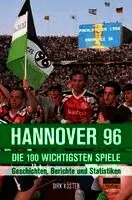 Dirk Köster - Hannover 96 - die 100 wichtigsten Spiele, Häftad. Tillgänglighet: Lägg i varukorg