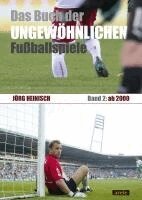 Jörg Heinisch - Das Buch der ungewöhnlichen Fußballspiele, Häftad