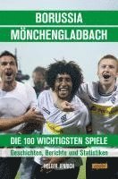 bokomslag Borussia Mönchengladbach - die 100 wichtigsten Spiele